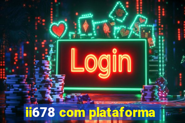 ii678 com plataforma